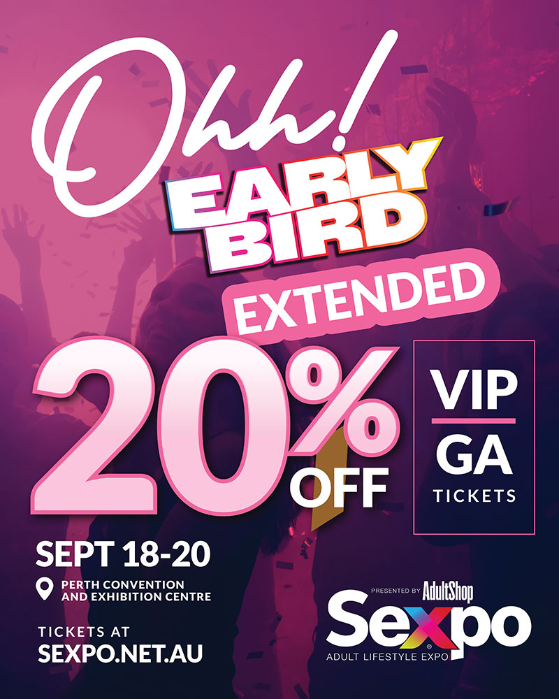 Early Bird Tickets Extended Sexpo Perth